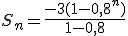 S_n=\frac{-3(1-0,8^n)}{1-0,8}